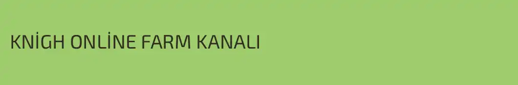 KNİGH ONLİNE FARM KANALI